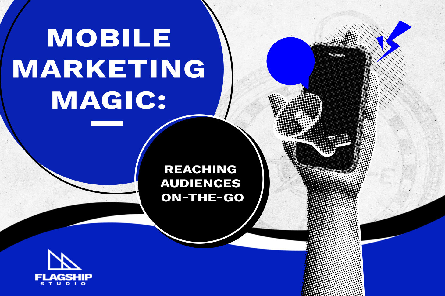 Mobile Marketing Magic: Reaching Audiences On-the-Go