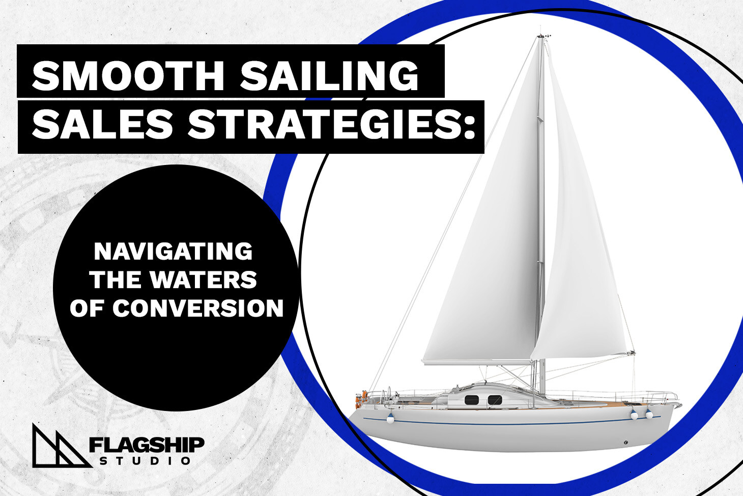 Smooth Sailing Sales Strategies: Navigating the Waters of Conversion