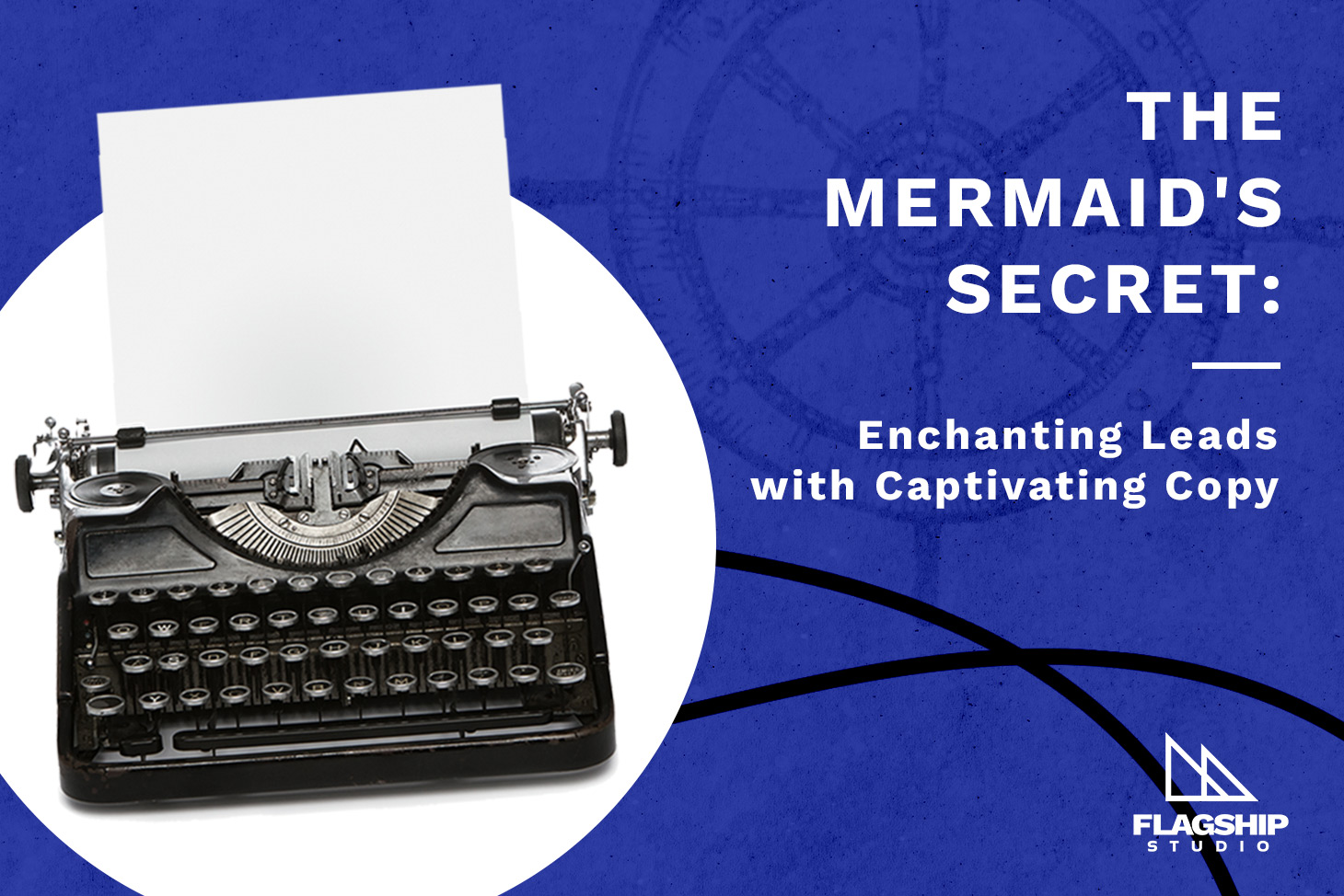 The Mermaid's Secret: Enchanting Leads with Captivating Copy