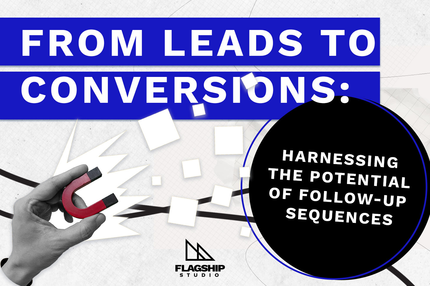 From Leads to Conversions: Harnessing the Potential of Follow-Up Sequences