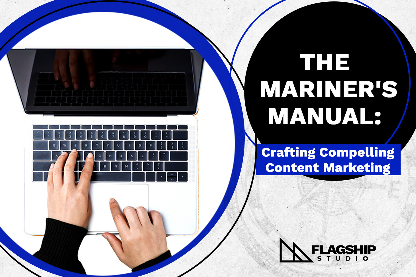 The Mariner's Manual: Crafting Compelling Content Marketing